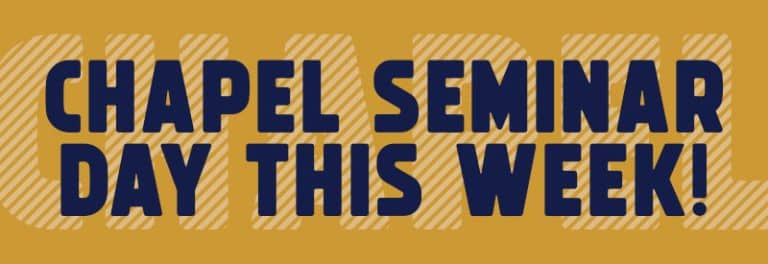 Chapel Seminar Day is this Wednesday, January 31