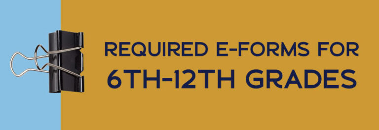 Required E-Forms for ALL 6th-12th Graders
